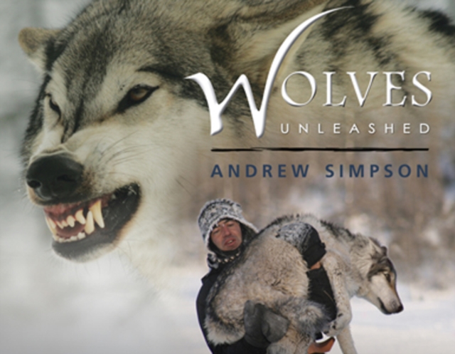 Wolves Unleashed, Hardback Book