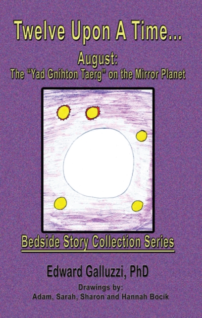 Twelve Upon A Time... August: The "Yad Gnihton Taerg" on the Mirror Planet Bedside Story Collection Series, EPUB eBook