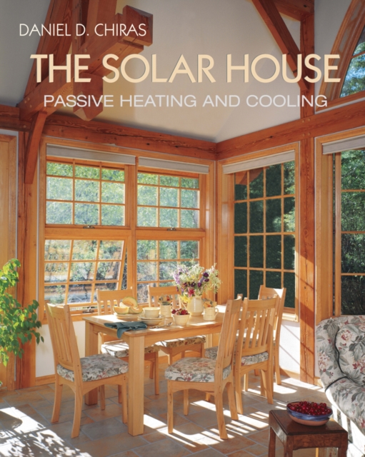 The Solar House : Passive Heating and Cooling, Paperback / softback Book