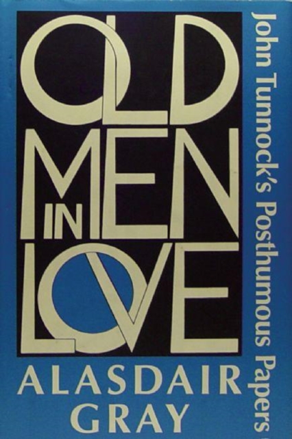 Old Men in Love : John Tunnock's Posthumous Papers, Hardback Book