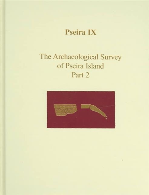 Pseira IX : The Archaeological Survey of Pseira Island Part 2, Hardback Book