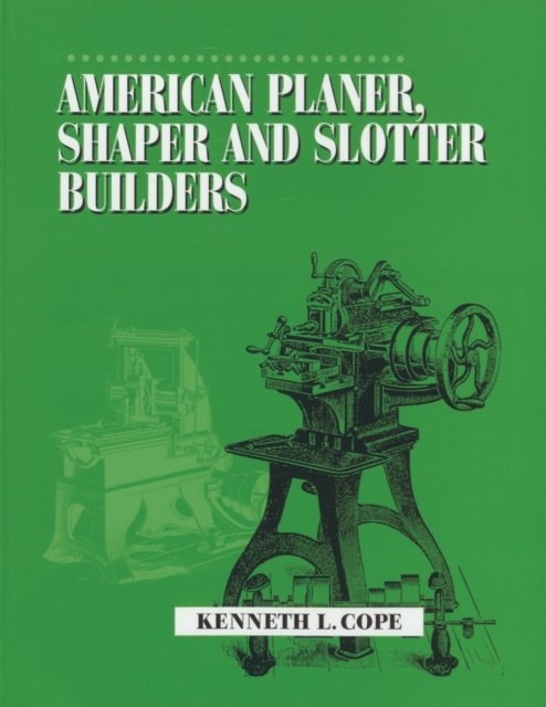 American Planer, Shaper and Slotter Builders, Paperback / softback Book