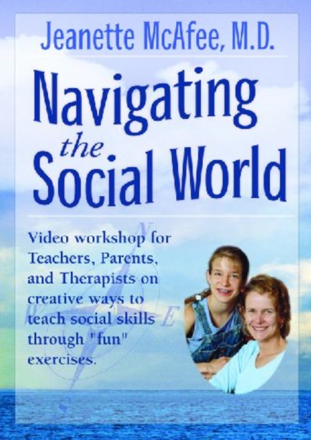Navigating the Social World : A Curriculum for Individuals with Asperger's Syndrome, High-Functioning Autism, and Related Disorders, DVD video Book