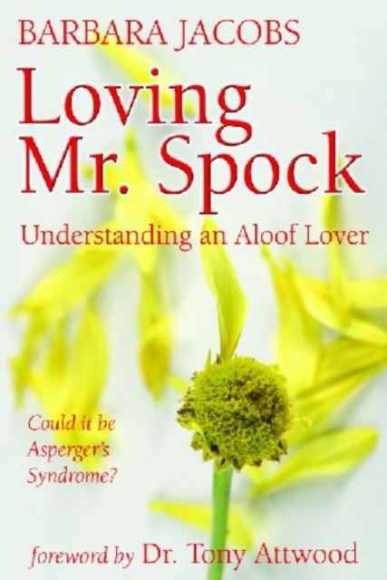 Loving Mr. Spock : Understanding an Aloof Lover, Paperback / softback Book