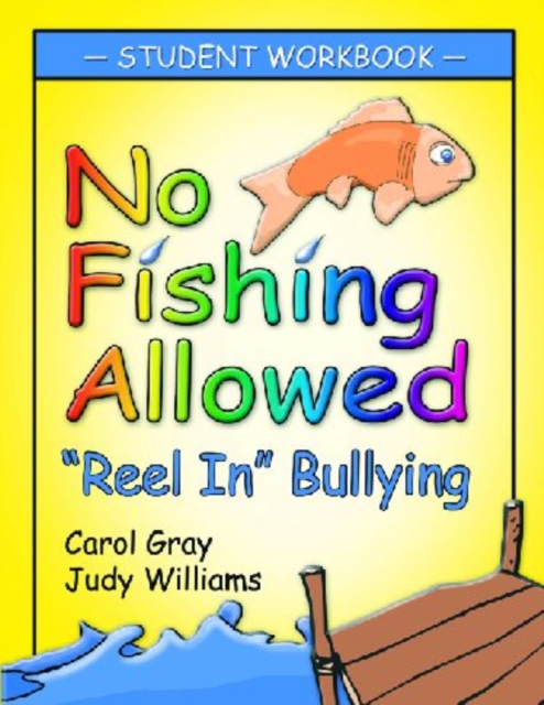 No Fishing Allowed Student Manual : Reel in Bullying, Paperback / softback Book