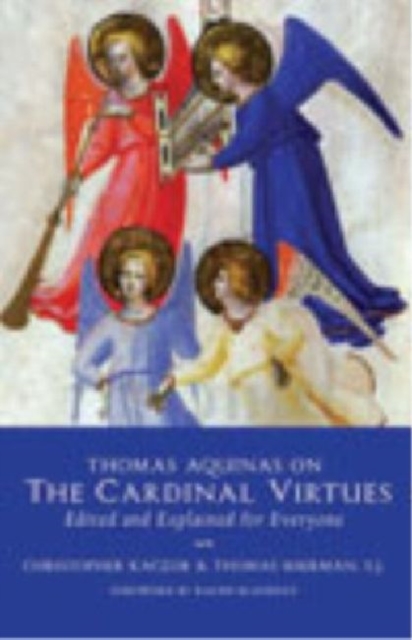 Thomas Aquinas on the Cardinal Virtues : Edited and Explained for Everyone, Paperback / softback Book