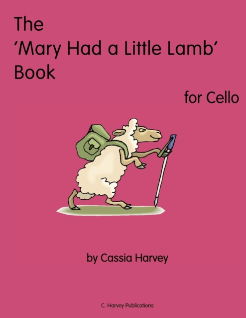 The 'Mary Had a Little Lamb' Book for Cello, Paperback / softback Book