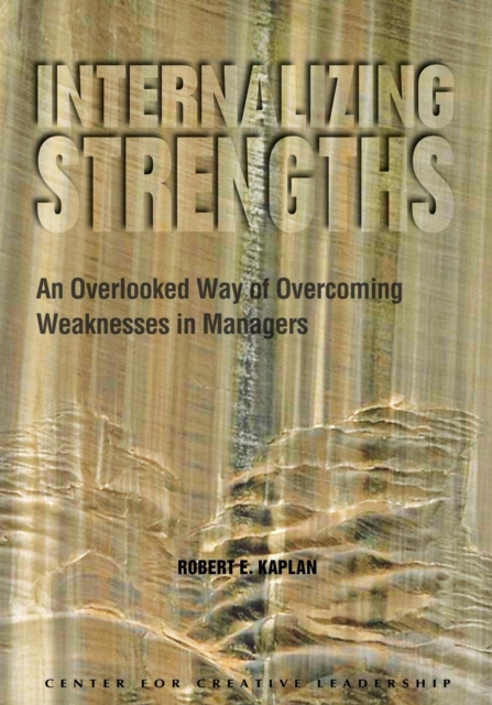 Internalizing Strengths: An Overlooked Way of Overcoming Weaknesses in Managers, PDF eBook