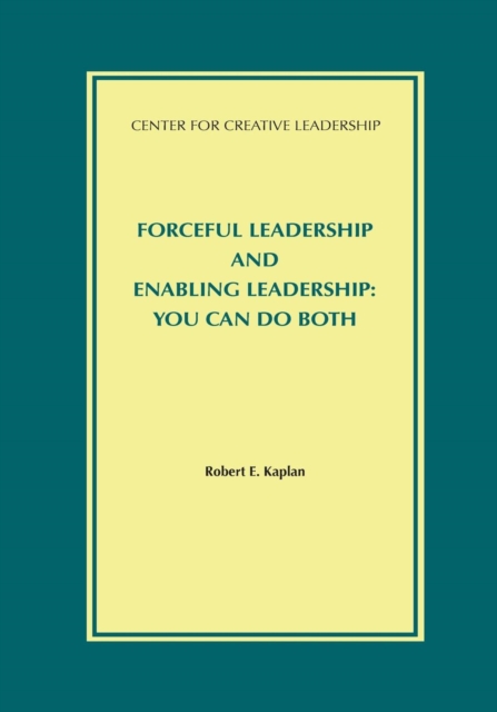 Forceful Leadership and Enabling Leadership: You Can Do Both, PDF eBook