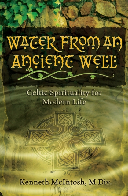 Water from an Ancient Well: Celtic Spirituality for Modern Life, EPUB eBook
