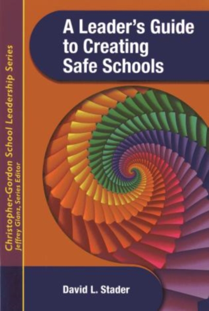 A Leader's Guide to Creating Safe Schools, Paperback / softback Book
