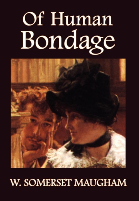 Of Human Bondage, Hardback Book