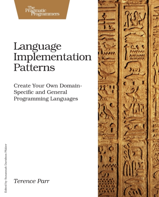 Language Implementation Patterns, Paperback / softback Book