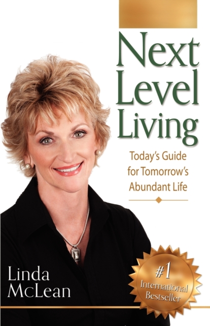 Next Level Living : Today's Guide for Tomorrow's Abundant Life, Paperback / softback Book