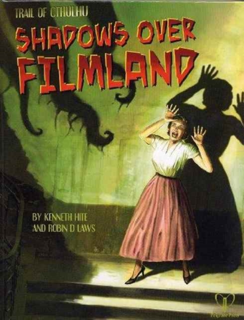 Shadows Over Filmland : Adventures for Trail of Cthulhu, Hardback Book