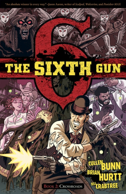 The Sixth Gun Volume 2 : Crossroads, Paperback / softback Book