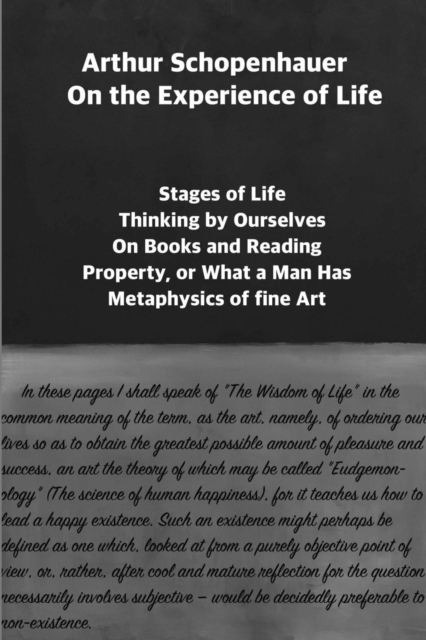 Arthur Schopenhauer : On the Experience of Life: Selection and Editor's Note by Jorge Pinto, Paperback / softback Book