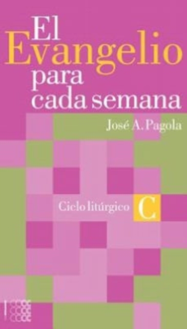 El Evangeliio Para Cada Semana - Ciclo C : Ciclo Liturgico C, Paperback / softback Book