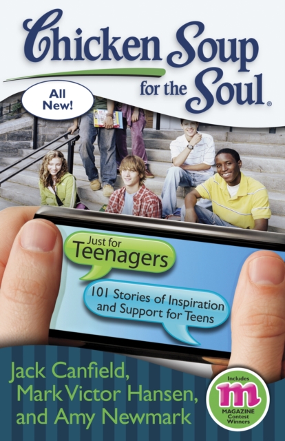 Chicken Soup for the Soul: Just for Teenagers : 101 Stories of Inspiration and Support for Teens, Paperback / softback Book