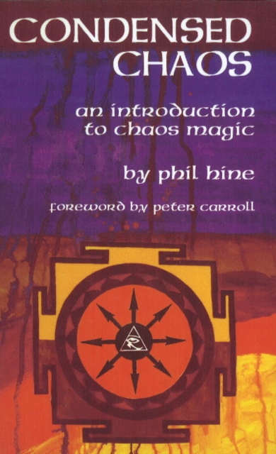 Condensed Chaos : An Introduction to Chaos Magic, Paperback / softback Book