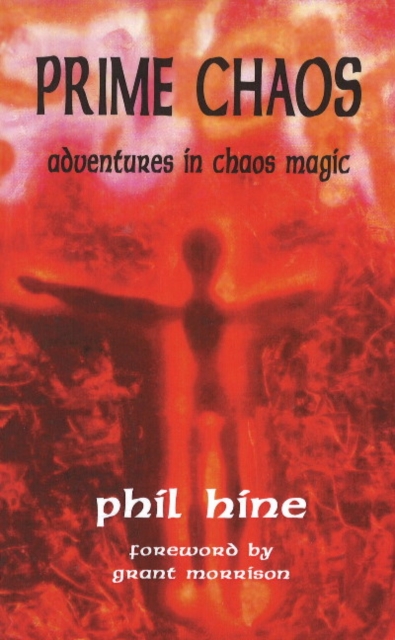 Prime Chaos : Adventures in Chaos Magic -- 3rd Revised Edition, Paperback / softback Book