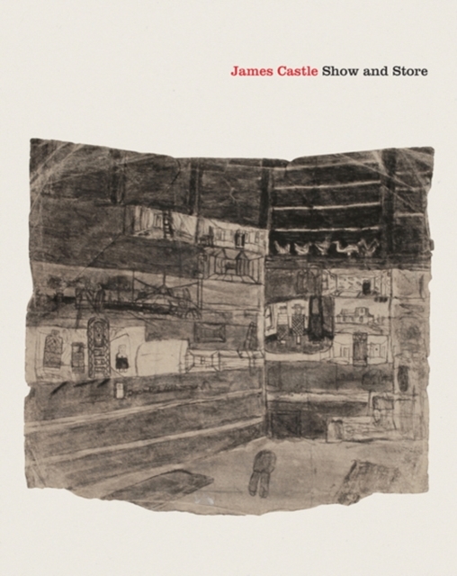 James Castle : Show and Store, Hardback Book