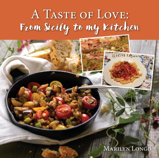 A Taste of Love : From Sicily to My Kitchen, Paperback / softback Book