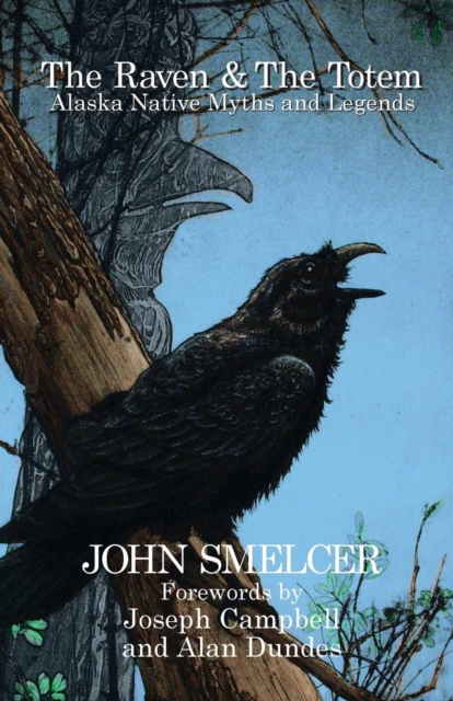 The Raven and the Totem : Alaska Native Myths and Legends, Paperback / softback Book