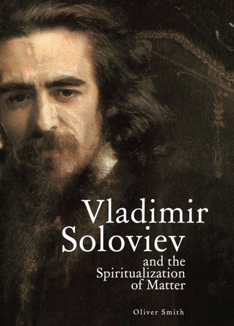 Vladimir Soloviev and the Spiritualization of Matter, PDF Book