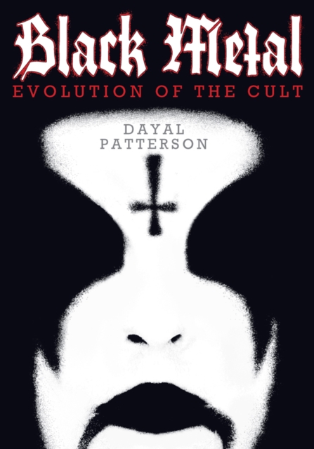 Black Metal : Evolution of the Cult, Paperback / softback Book
