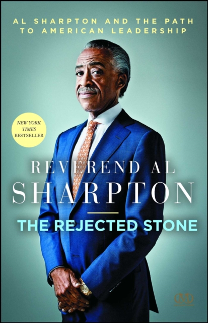 The Rejected Stone : Al Sharpton and the Path to American Leadership, EPUB eBook