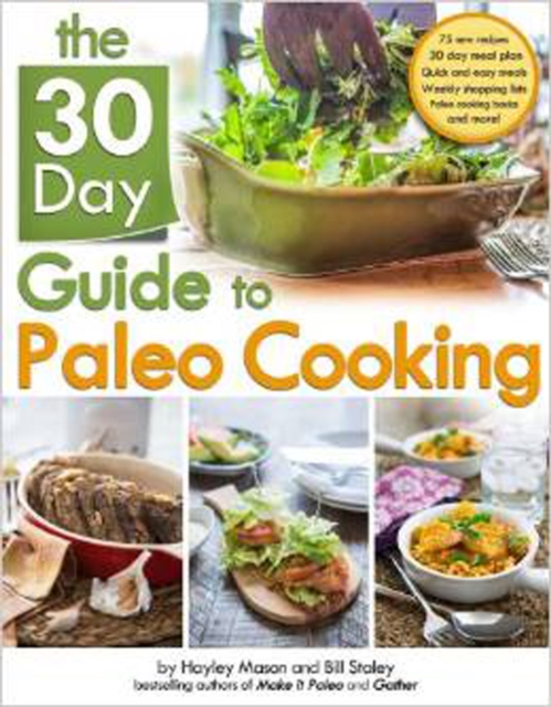 The 30-day Guide To Paleo Cooking : Entire Month of Paleo, Paperback / softback Book