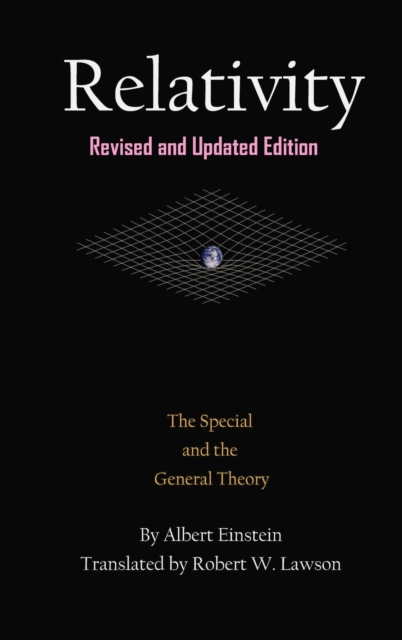 Relativity : The Special and the General Theory, Hardback Book