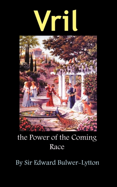 Vril, the Power of the Coming Race, Hardback Book