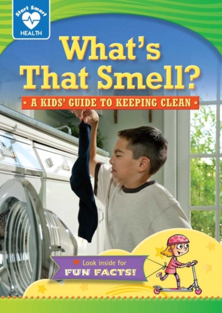 What's that Smell? : A kids' guide to keeping clean, PDF eBook