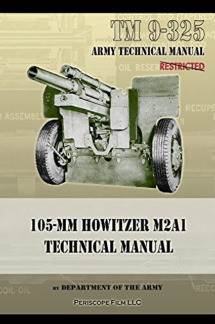TM9-325 105mm Howitzer M2A1 Technical Manual, Paperback / softback Book