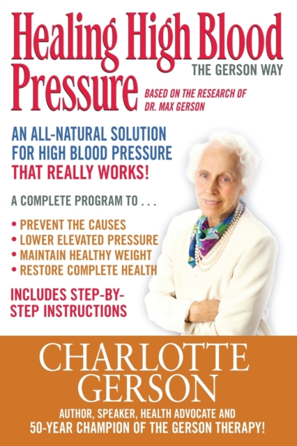 Healing High Blood Pressure - The Gerson Way, Paperback / softback Book