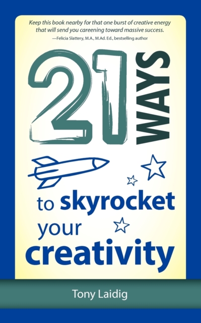 21 Ways to Skyrocket Your Creativity, Paperback / softback Book