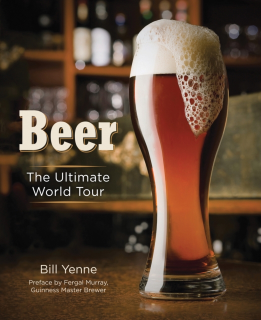 Beer : The Ultimate World Tour, Hardback Book