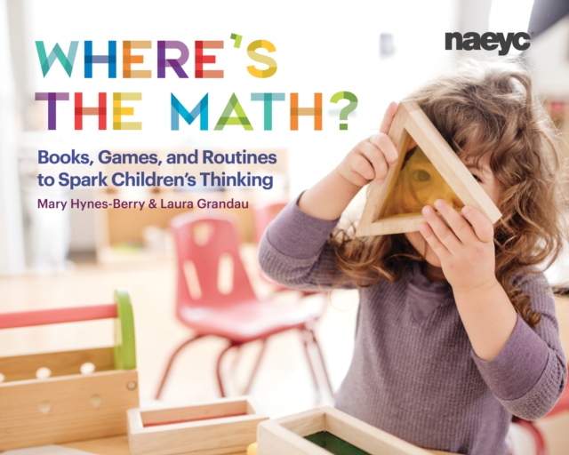 Where’s the Math? : Books, Games, and Routines to Spark Children's Thinking, Paperback / softback Book