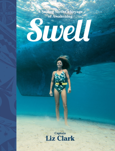 Swell : A Sailing Surfer's Voyage of Awakening, Hardback Book
