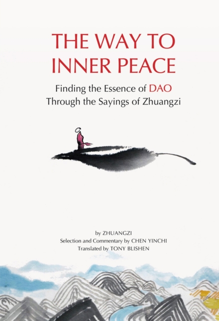 An Excursion to Peace and Happiness : Finding the Wisdom of the Tao through the Sayings of Zhuangzi, Hardback Book