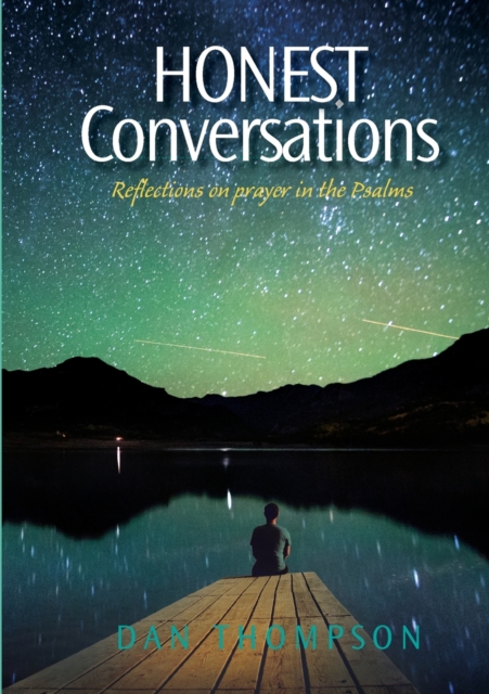 Honest Conversations - Reflections on prayer in the Psalms, Paperback / softback Book