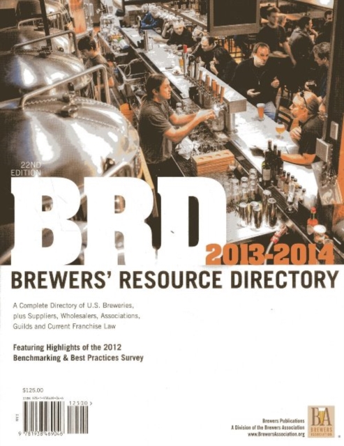 BRD Brewers' Resource Directory : A Complete Directory of U.S. Breweries, Plus Suppliers, Wholesalers, Association, Guilds & Current Franchise Law, Paperback / softback Book