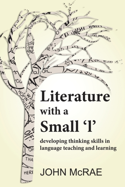 Literature with a Small 'l' : Developing Thinking Skills in Language Teaching and Learning, Paperback / softback Book