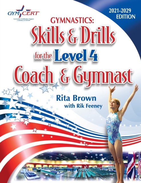 Gymnastics : Level 4 Skills & Drills for the Coach and Gymnast, Paperback / softback Book