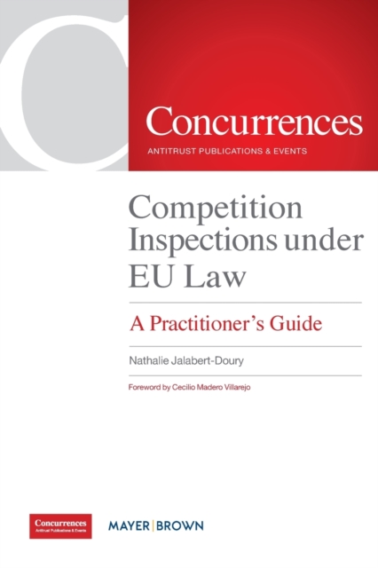 Competition Inspections under EU Law : A Practitioner's Guide, Paperback / softback Book