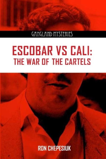Escobar Versus Cali : The War of the Cartels, Paperback / softback Book