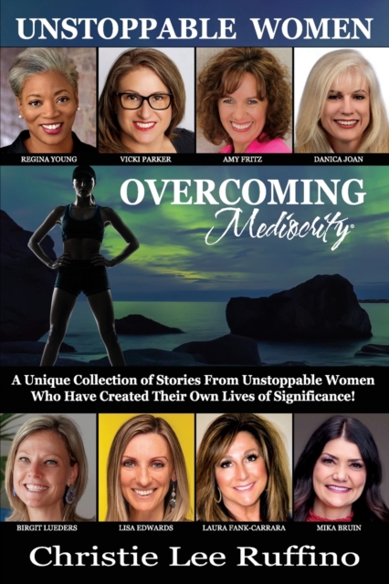 Overcoming Mediocrity - Unstoppable Women, Paperback / softback Book