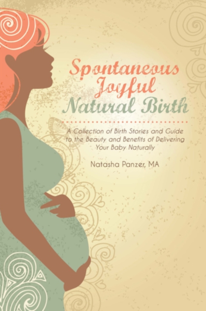 Spontaneous Joyful Natural Birth, Paperback / softback Book